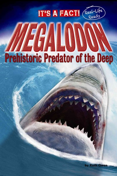 Megalodon: Prehistoric Predator of the Deep (It's a Fact: Real-Life Reads)