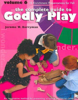 The Complete Guide To Godly Play: 15 Enrichment Presentations for Fall: An Imaginative Method for Presenting Scripture Stories to Children (Godly Play)