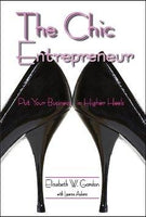 The Chic Entrepreneur: Put Your Business in Higher Heels
