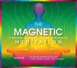 The Magnetic Meditation Kit: 5 Minutes to Health, Energy, and Clarity