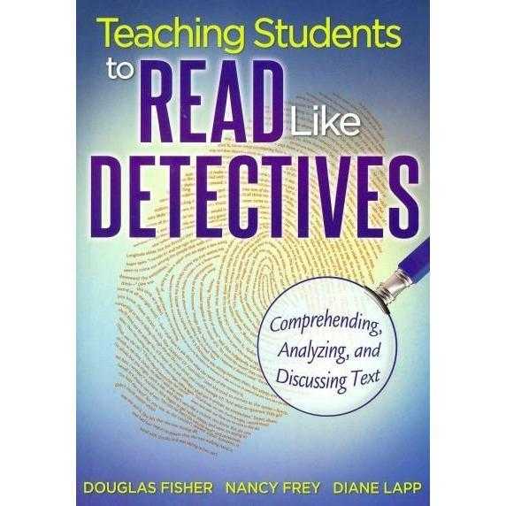 Teaching Students to Read Like Detectives: Comprehending, Analyzing and Discussing Text | ADLE International
