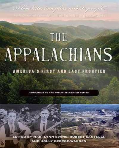 The Appalachians: America's First and Last Frontier: The Appalachians