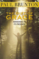 The Gift of Grace: Awakening to Its Presence: The Gift of Grace