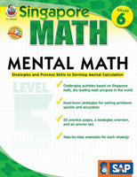 Mental Math: Strategies and Process Skills to Develop Mental Calculation, Grade 6 (Level 5) (Singapore Math): Mental Math