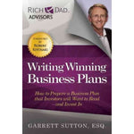 Writing Winning Business Plans: How to Prepare a Business Plan That Investors Will Want to Read-and Invest In (Rich Dad Advisors): Writing Winning Business Plans