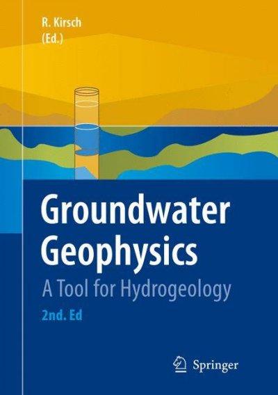 Groundwater Geophysics: A Tool for Hydrogeology: Groundwater Geophysics