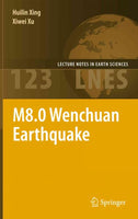 M8.0 Wenchuan Earthquake (LECTURE NOTES IN EARTH SCIENCES): M8.0 Wenchuan Earthquake