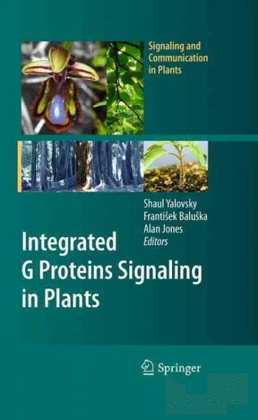Integrated G Proteins Signaling in Plants (Signaling and Communication in Plants): Integrated G Proteins Signaling in Plants