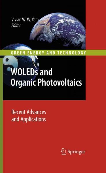 WOLEDs and Organic Photovoltaics: Recent Advances and Applications: WOLEDs and Organic Photovoltaics