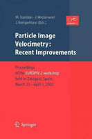 Particle Image Velocimetry: Recent Improvements: Proceedings of the EUROPIV 2 Workshop Held in Zaragoza, Spain, March 31  April 1, 2003: Particle Image Velocimetry