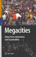 Megacities: Urban Form, Governance, and Sustainability (cSUR-UT Series: Library for Sustainable Urban Regeneration): Megacities