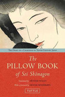 The Pillow Book of Sei Shonagon: The Diary of a Courtesan in Tenth Century Japan: The Pillow Book of Sei Shonagon
