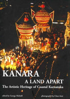 Kanara: A Land Apart: the Artistic Heritage of Coastal Kamataka: Kanara