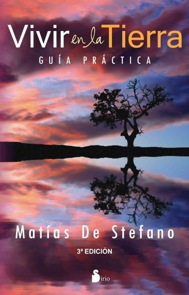 Vivir en la tierra / Living on Earth (SPANISH): Guia Practica / Practical Guide: Vivir en la tierra / Living on Earth