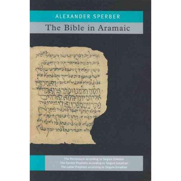 The Bible In Aramaic: Based On Old Manuscripts And Printed Texts: The Bible In Aramaic