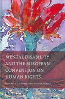 Mental Disability And the European Convention on Human Rights (International Studies in Human Rights): Mental Disability And the European Convention on Human Rights