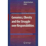 Genomics, Obesity and the Struggle over Responsibilities (The International Library of Environmental | ADLE International