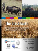 The Black Earth: Ecological Principles for Sustainable Agriculture on Chernozem Soils (International Year of the Planet Earth): The Black Earth