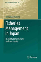 Fisheries Management in Japan: Its Institutional Features and Case Studies (Fish & Fisheries Series): Fisheries Management in Japan