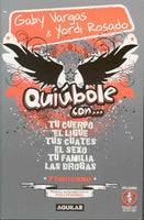Quiubole Con.../ How's it Going With ... a Manual for Men (SPANISH): Tu Cuerpo, El Ligue, Tus Cuates, El Sexo, Tu Familia, Las Drogas Y Todo Lo Demas...: Quiubole Con.../ How's it Going With ... a Manual for Men