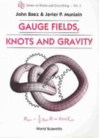 Gauge Fields, Knots, and Gravity (Series on Knots and Everything): Gauge Fields, Knots, and Gravity