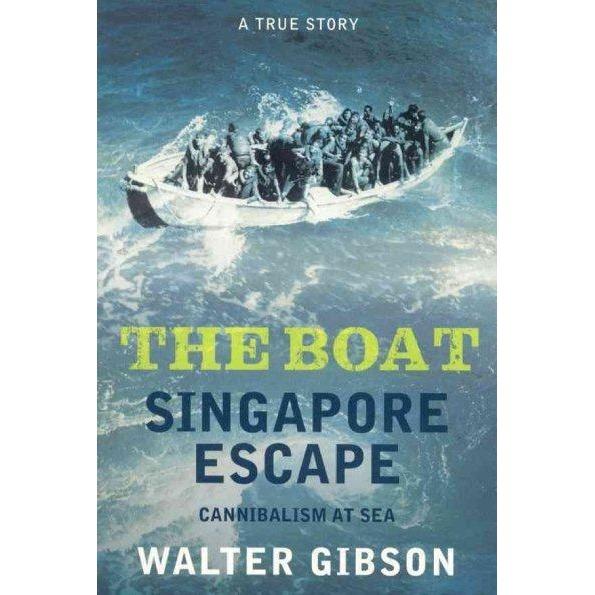 The Boat: Singapore Escape: Cannibalism at Sea: The Boat