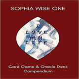 I Love My Life: Card Game and Oracle Deck Compendium
