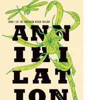 Annihilation (Southern Reach Trilogy #1)