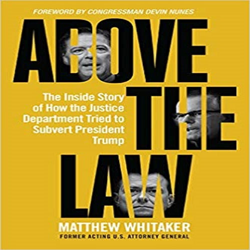 Above the Law: The Inside Story of How the Justice Department Tried to Subvert President Trump