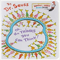 Oh, the Thinks You Can Think! ( Bright & Early Board Books )