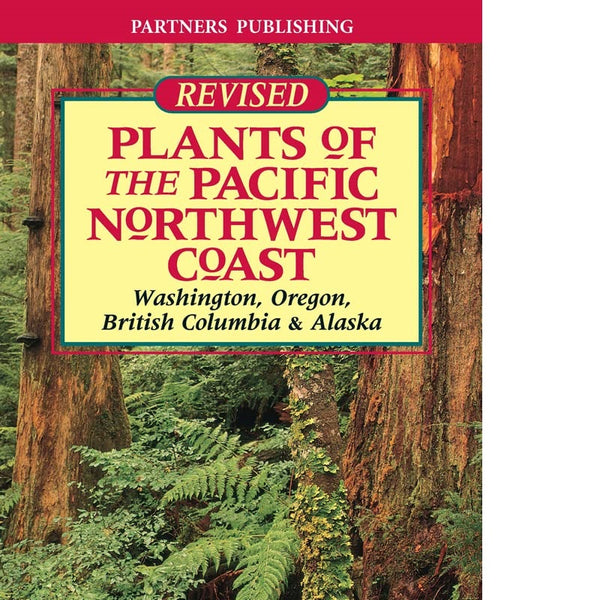 Plants of the Pacific Northwest Coast (Revised) (3RD ed.)