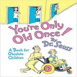 You're Only Old Once!: A Book for Obsolete Children: 30th Anniversary Edition (Anniversary) ( Classic Seuss ) (30TH ed.)