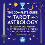 The Complete Guide to Tarot and Astrology: Everything You Need to Know to Harness the Wisdom of the Cards and the Stars | ADLE International