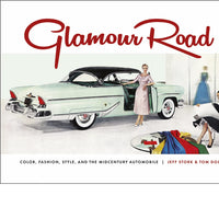 Glamour Road: Color, Fashion, Style, and the Midcentury Automobile