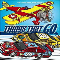 Things That Go Coloring Book: Cars, Trucks, Planes, Trains and More! (First Edition, First) (1ST ed.)