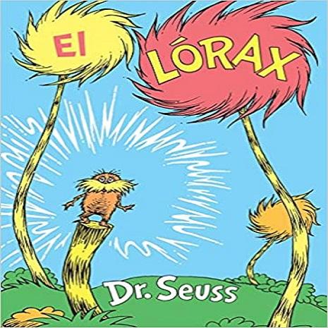 El Lórax (the Lorax Spanish Edition) ( Classic Seuss )