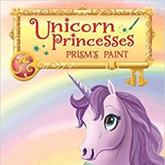 Unicorn Princesses 4: Prism's Paint ( Unicorn Princesses )