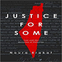 Justice for Some: Law and the Question of Palestine (1ST ed.)
