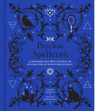 Psychic Spellcraft: A Modern-Day Wiccapedia of Divination & Intuition Ritualsvolume 12 (Modern-Day Witch)