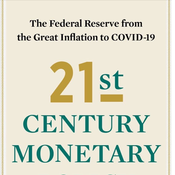 21st Century Monetary Policy: The Federal Reserve from the Great Inflation to Covid-19