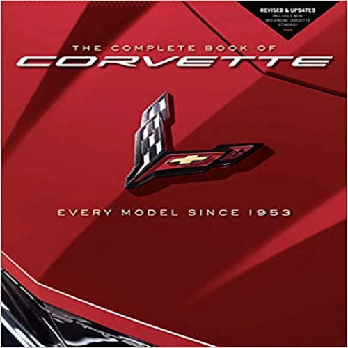 The Complete Book of Corvette: Every Model Since 1953 ( Complete Book of ... )