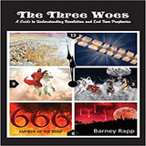 The Three Woes: A Guide to Understanding Revelation and End Time Prophecies