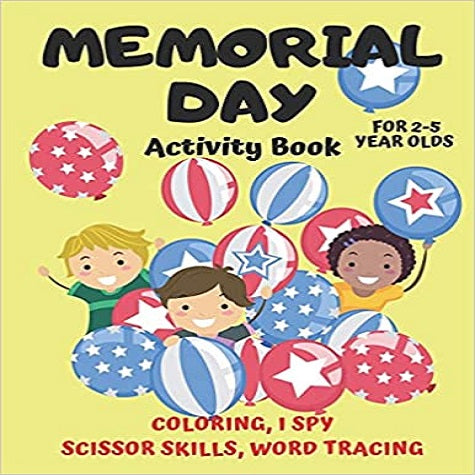 Memorial Day Activity Book For 2-5 Year Olds: Memorial Day I Spy, Scissor Skills, Tracing Handwriting Practice & Coloring | Children's Puzzle Book For ... Gift | Cut & Paste, Learn To Read & Write