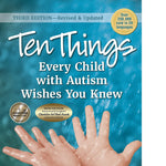 Ten Things Every Child with Autism Wishes You Knew, 3rd Edition: Revised and Updated ( Ten Things Every Child with Autism Wishes You Knew ) (3RD ed.) | ADLE International