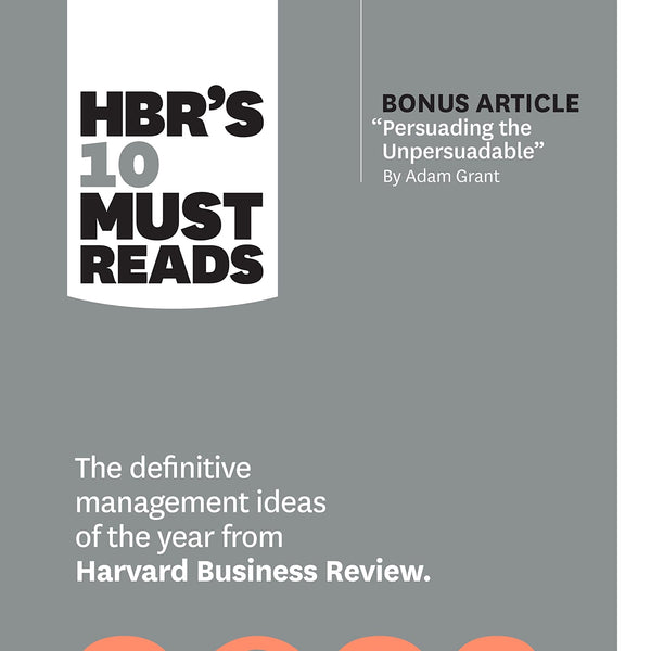 Hbr's 10 Must Reads 2023: The Definitive Management Ideas of the Year from Harvard Business Review (with Bonus Article Persuading the Unpersuada (HBR's 10 Must Reads)