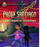 Rick Riordan Presents Paola Santiago and the Sanctuary of Shadows (a Paola Santiago Novel Book 3) (Paola Santiago)