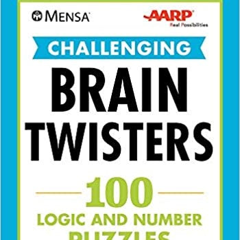 Mensa(r) Aarp(r) Challenging Brain Twisters: 100 Logic and Number Puzzles ( Mensa(r) Brilliant Brain Workouts )