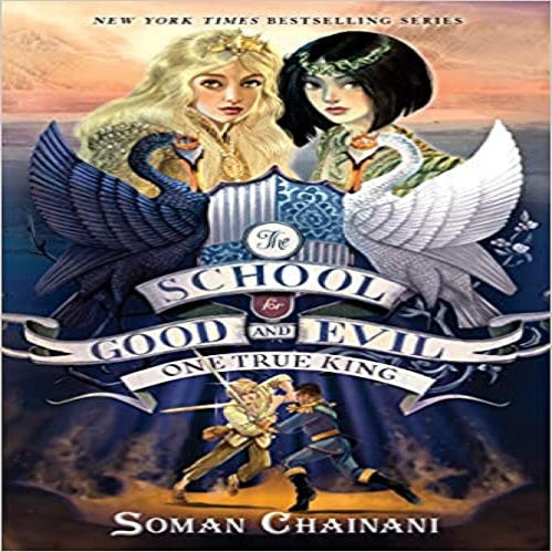The School for Good and Evil: One True King ( School for Good and Evil #6 )