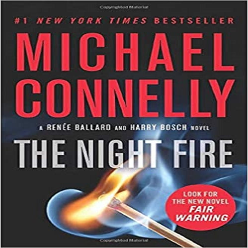 The Night Fire ( A Ren¿e Ballard and Harry Bosch Novel #22 )