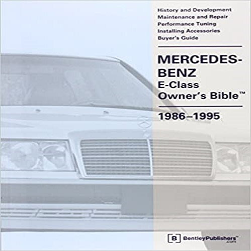 Mercedes-Benz E-Class (W124) Owner's Bible 1986-1995 ( Mercedes-Benz )